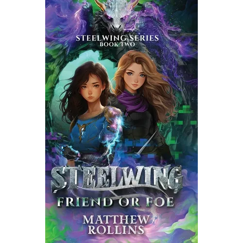Steelwing: Friend or Foe - Hardcover