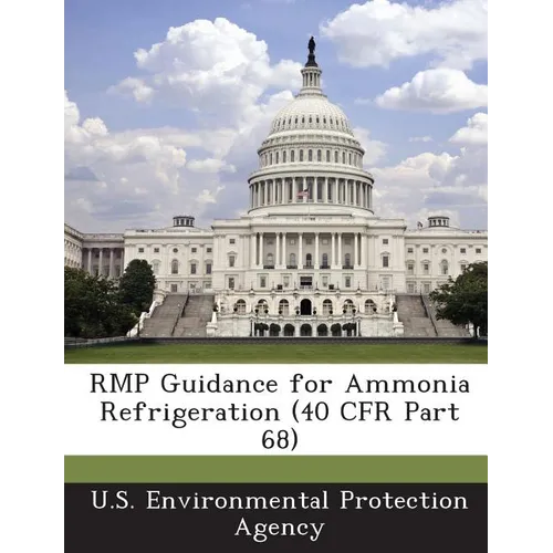 Rmp Guidance for Ammonia Refrigeration (40 Cfr Part 68) - Paperback