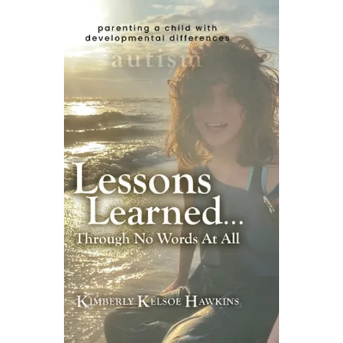 Lessons Learned... Through No Words At All - Hardcover
