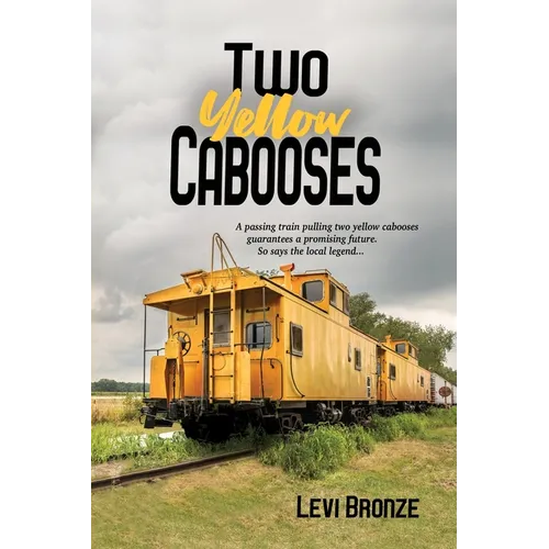 Two Yellow Cabooses: Sometimes Home in Alabama is Not so Sweet - Paperback