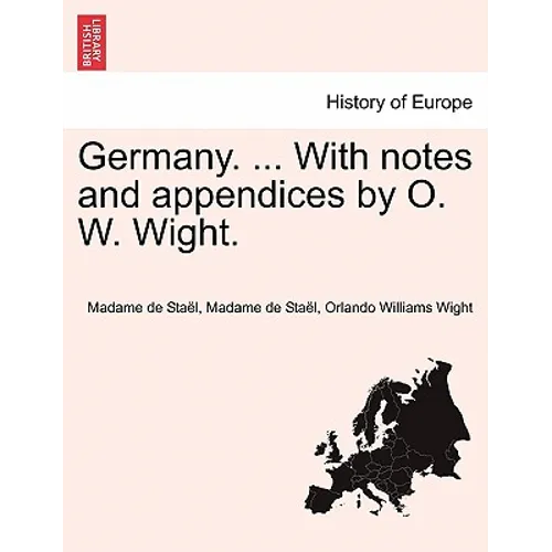 Germany. ... With notes and appendices by O. W. Wight. - Paperback