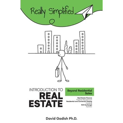 Introduction to Real Estate - Beyond Residential Sales: Real Estate Finance, Property Management, Residential and Commercial Leasing, Investing, 1031 - Paperback