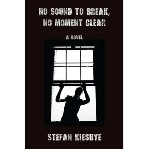 No Sound to Break, No Moment Clear - Paperback