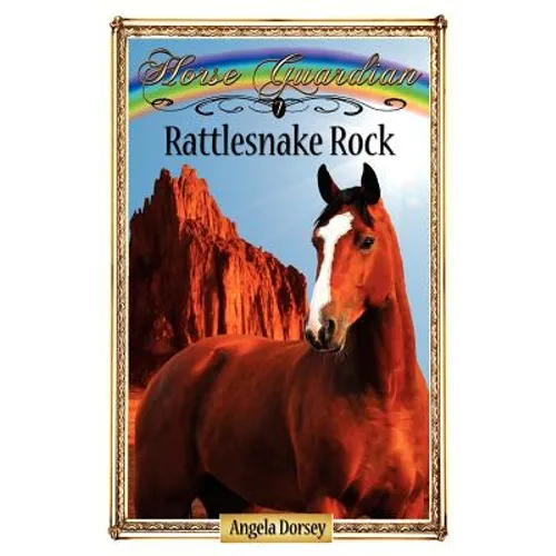 Rattlesnake Rock: Sometimes Horses Need a Little Magic - Paperback