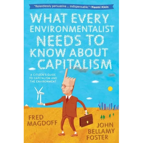 What Every Environmentalist Needs to Know about Capitalism - Hardcover