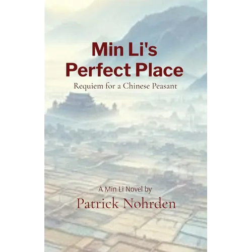Min Li's Perfect Place: Requiem for a Chinese Peasent - Paperback