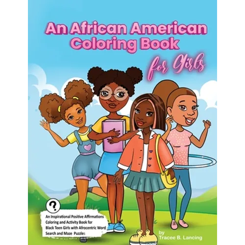 An African American Coloring Book for Girls: Activity Book for Black Girls with Positive Affirmations of Self-love Confidence Gratitude and a Can-Do A - Paperback