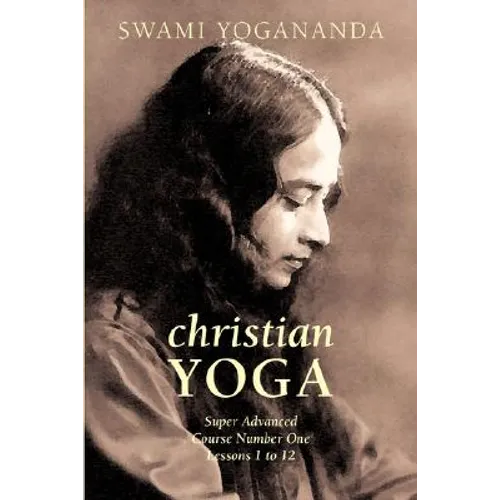 Super Advanced Course Number One Lessons 1 to 12 (Christian Yoga) - Paperback