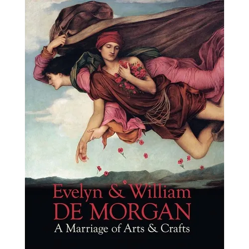 Evelyn & William de Morgan: A Marriage of Arts & Crafts - Hardcover
