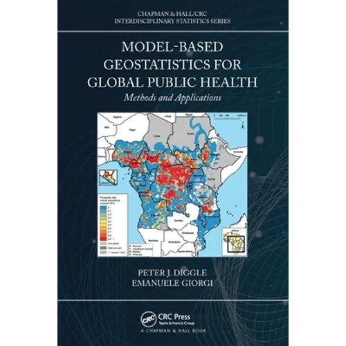 Model-Based Geostatistics for Global Public Health: Methods and Applications - Paperback