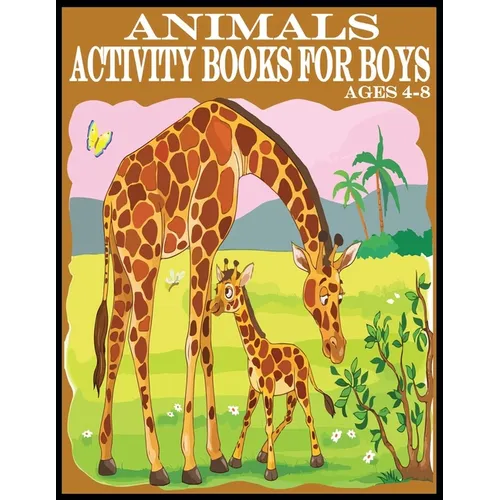 Animals Activity Books For Boys: New Released 80 Pages Exclusive Animals Activity Books For Boys - Paperback