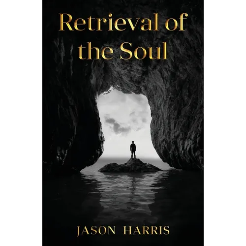 Retrieval of the Soul: Retrieval of the Soul - Paperback