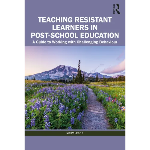Teaching Resistant Learners in Post-School Education: A Guide to Working with Challenging Behaviour - Paperback