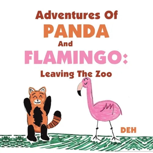 Adventures of Panda and Flamingo: Leaving the Zoo - Paperback