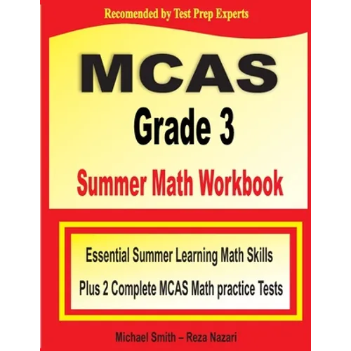 MCAS Grade 3 Summer Math Workbook: Essential Summer Learning Math Skills plus Two Complete MCAS Math Practice Tests - Paperback