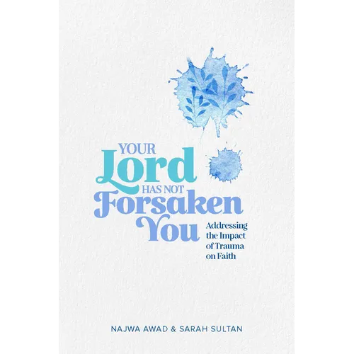 Your Lord Has Not Forsaken You - Paperback