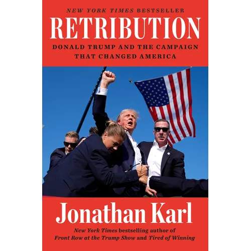 Retribution: Donald Trump and the Campaign That Changed America - Hardcover