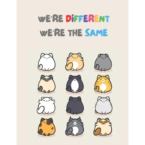 We're Different We're The Same: Anti-Racism Children's Book With Powerful Quotes About Kindness, Diversity and Overcome Racism. - Paperback