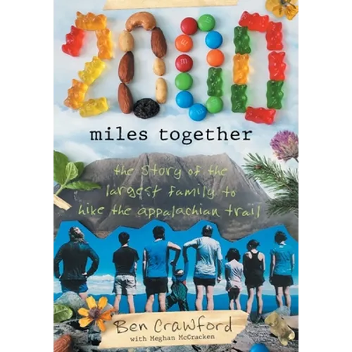 2,000 Miles Together: The Story of the Largest Family to Hike the Appalachian Trail - Hardcover