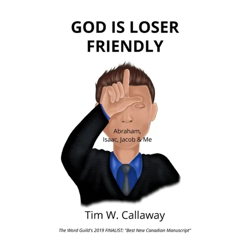 God Is Loser Friendly: Abraham, Isaac, Jacob & Me - Paperback