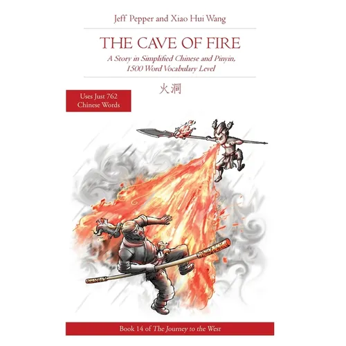 The Cave of Fire: A Story in Simplified Chinese and Pinyin, 1500 Word Vocabulary Level - Paperback