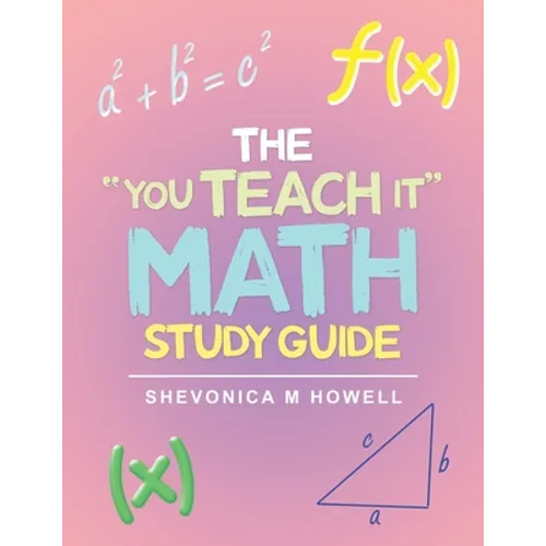 The "You Teach It" Math Study Guide - Paperback