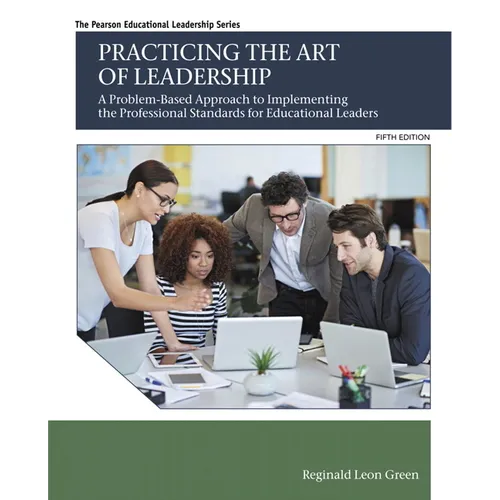 Practicing the Art of Leadership: A Problem-Based Approach to Implementing the Professional Standards for Educational Leaders - Paperback