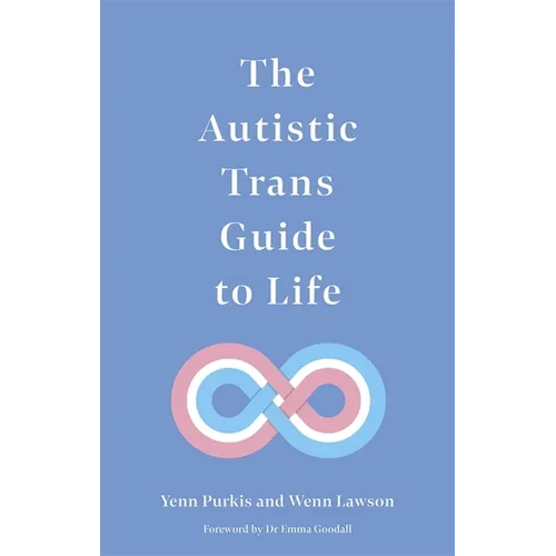 The Autistic Trans Guide to Life - Paperback
