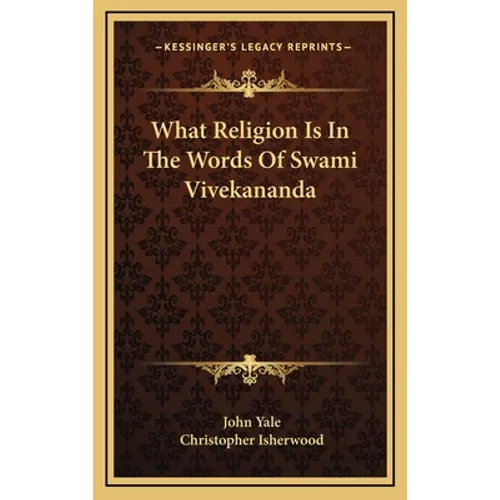What Religion Is in the Words of Swami Vivekananda - Hardcover