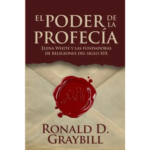 El poder de la profecía: Elena White y las fundadoras de religiones del siglo XIX - Paperback