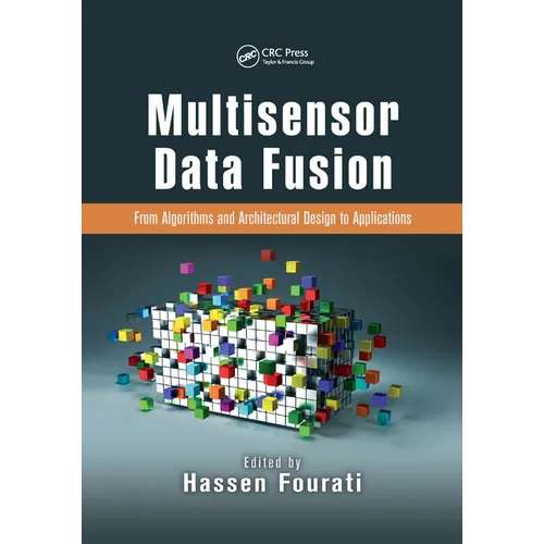 Multisensor Data Fusion: From Algorithms and Architectural Design to Applications - Paperback
