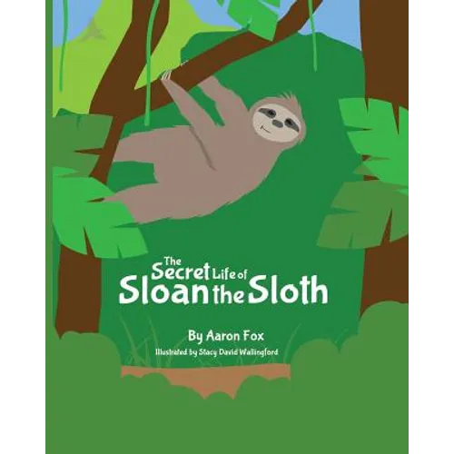 The Secret Life of Sloan the Sloth - Paperback