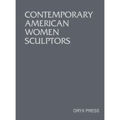 Contemporary American Women Sculptors - Hardcover