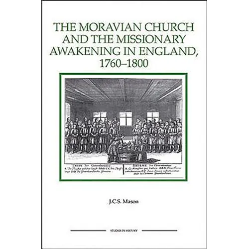 The Moravian Church and the Missionary Awakening in England, 1760-1800 - Paperback