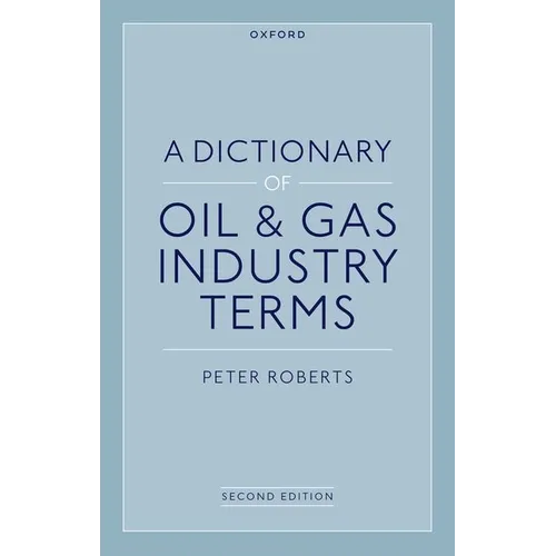A Dictionary of Oil & Gas Industry Terms, 2e - Paperback
