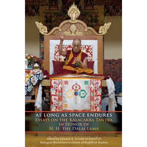 As Long as Space Endures: Essays on the Kalacakra Tantra in Honor of H.H. the Dalai Lama - Paperback