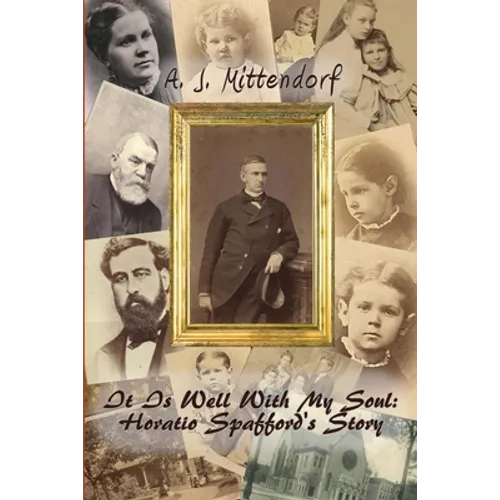 It Is Well With My Soul: Horatio Spafford's Story - Paperback