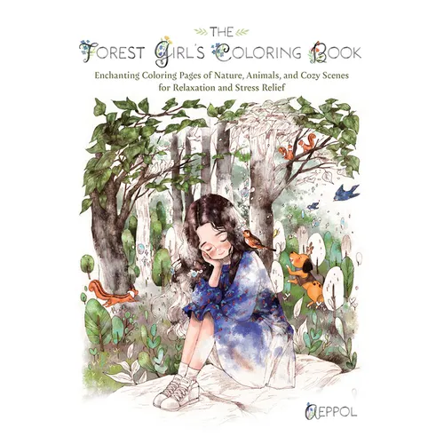 The Forest Girl's Coloring Book: Enchanting Coloring Pages of Nature, Animals, and Cozy Scenes for Relaxation and Stress Relief - Paperback