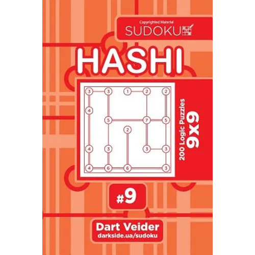 Sudoku Hashi - 200 Logic Puzzles 9x9 (Volume 9) - Paperback