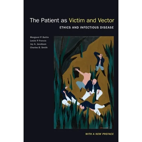 Patient as Victim and Vector, New Edition: Ethics and Infectious Disease - Paperback