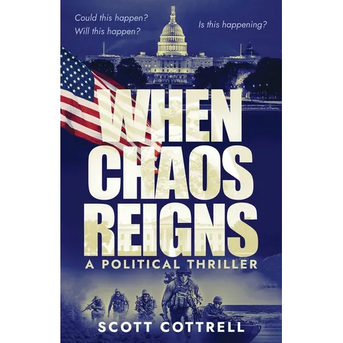 When Chaos Reigns: A Political Thriller - Paperback