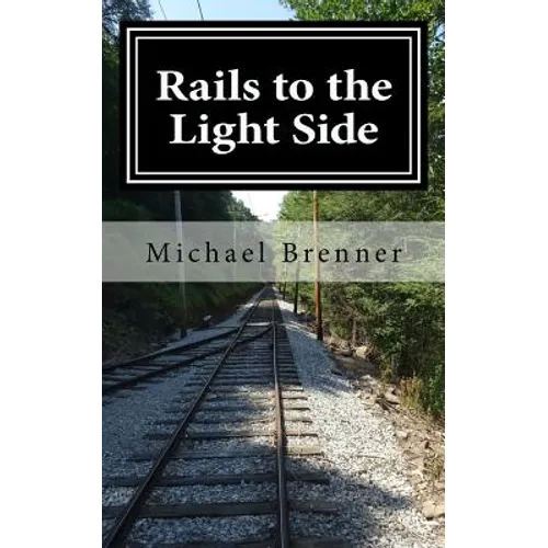 Rails to the Light Side: Ghostly Happenings at a Trolley Museum - Paperback
