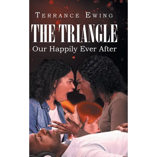 The Triangle: Our Happily Ever After - Hardcover