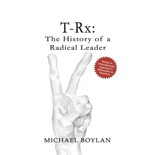 T-Rx: The History of a Radical Leader - Paperback