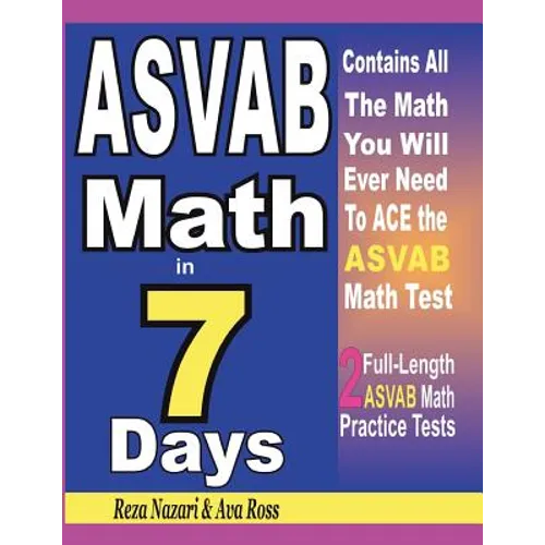 ASVAB Math in 7 Days: Step-By-Step Guide to Preparing for the ASVAB Math Test Quickly - Paperback