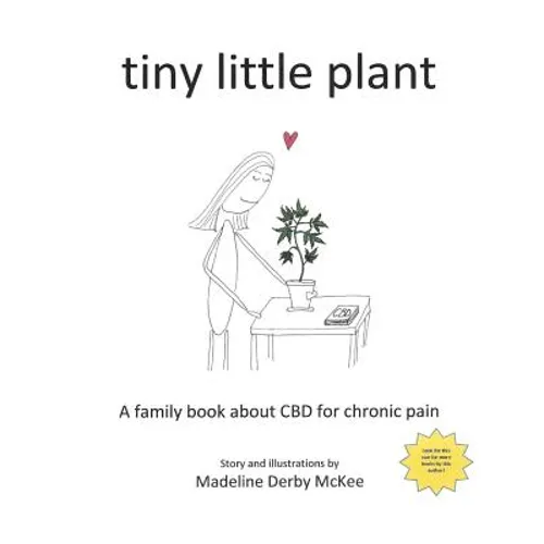 tiny little plant: A family book about CBD for chronic pain - Hardcover