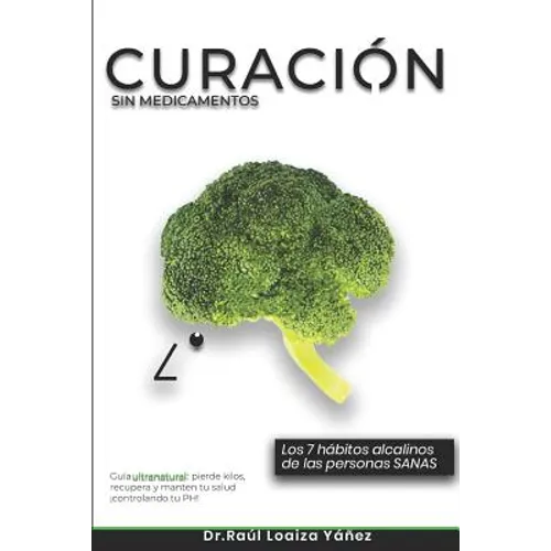 Curación Sin Medicamentos: Los 7 hábitos alcalinos de las personas sanas - Paperback