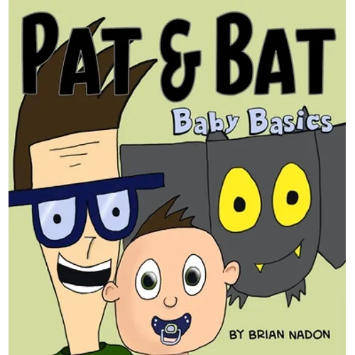 Pat & Bat: Baby Basics - Hardcover