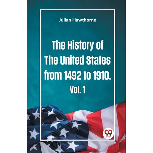 The History of the United States from 1492 to 1910 Vol. 1 - Paperback