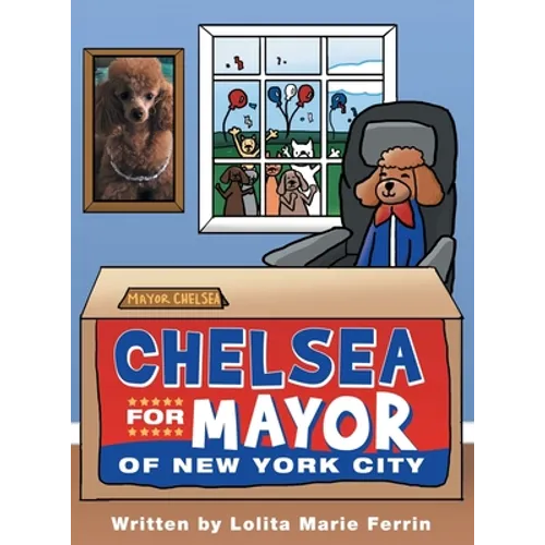 Chelsea for Mayor of New York City - Hardcover